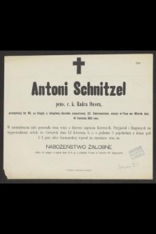 Antoni Schnitzel pens. c. k. Radca Dworu, przeżywszy lat 65, [...], zasnął w Panu we Wtorek dnia 10 Kwietnia 1883 roku