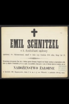 Emil Schnitzel c. k. Auskultant sądowy [...], zmarł w dniu 4-go Grudnia 1886 roku, licząc lat 28