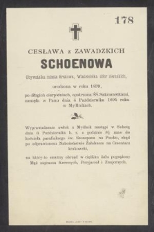 Cesława [!] z Zawadzkich Schoenowa Obywatelka miasta Krakowa [...] urodzona w roku 1839, [...], zasnęła w Panu dnia 4 Października 1894 roku w Mydlnikach