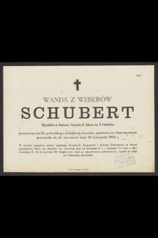 Wanda z Weiserów Schubert [...] przeżywszy lat 52, [...] przeniosła się do wieczności dnia 22 Listopada 1892 r.