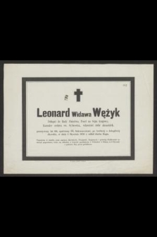 Leonard Widawa Wężyk Delegat do Rady Państwa, Poseł na Sejm krajowy [...] przeżywszy lat 60 [...] w dniu 5 Stycznia 1876 r. oddał ducha Bogu [...]