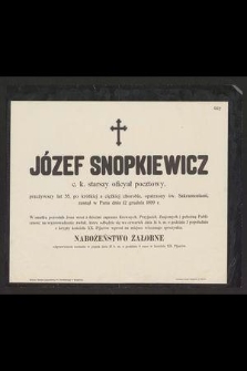 Józef Snopkiewicz c. k. starszy oficyał pocztowy [...] zasnął w Panu dnia 12 grudnia 1899 r. [...]