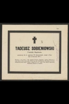 Tadeusz Sobieniowski urzędnik magistratu [...] zasnął w Panu dnia 11 kwietnia 1878 r. [...]