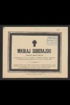 Mikołaj Sobierajski obywatel miasta Krakowa [...] zasnął w Panu dnia 17 maja 1886 [...]