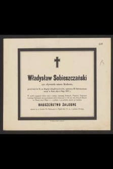 Władysław Sobieszczański syn obywatela miasta Krakowa [...] zasnął w Panu dnia 4 maja 1879 r. [...]