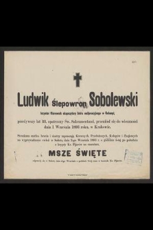 Ludwik Ślepowron Sobolewski inżynier kierownik ekspozytury bióra meljoracyjnego w Kołomyi [...] przeniósł się do wieczności dnia 1 września 1893 rok, w Krakowie [...]