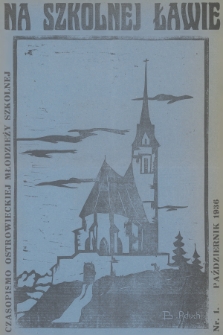 Na Szkolnej Ławie : czasopismo ostrowieckiej młodzieży szkolnej. [R.12], 1936, nr 1