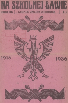 Na Szkolnej Ławie : czasopismo gimnazjów ostrowieckich. [R.12], 1936, nr 2