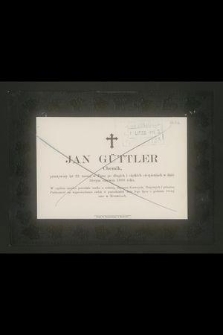 Jan Güttler chemik, przeżywszy lat 22, zasnął w Panu w dniu 30-tym Czerwca 1899 roku [...]