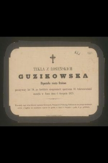 Tekla z Łosieńskich Guzikowska Obywatelka miasta Krakowa przeżywszy lat 58 [...] zasnęła w Panu dnia 6 Sierpnia 1873 [...]