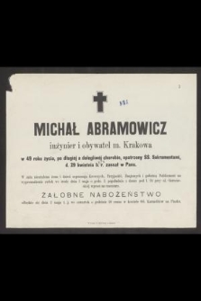 Michał Abramowicz inżynier i obywatel m. Krakowa [...] d. 29 Kwietnia b.r. [1878] zasnął w Panu [...]