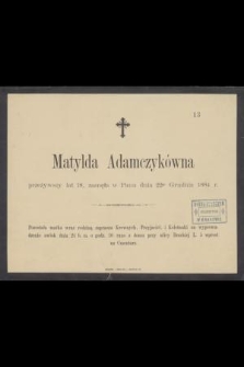 Matylda Adamczykówna [...] zasnęła w Panu dnia 22go Grudnia 1884 r. [...]