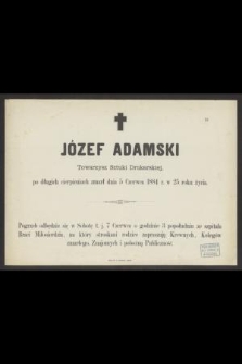 Józef Adamski Towarzysz Sztuki Drukarskiej [...] zmarł dnia 5 Czerwca 1884 r. [...]