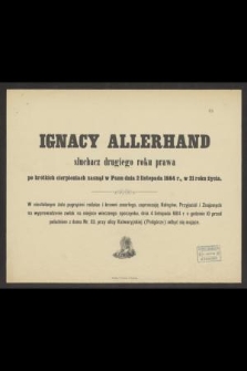 Ignacy Allerhand słuchacz drugiego roku prawa [...] zasnął w Panu dnia 2 listopada 1884 r. [...]