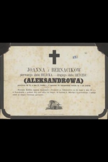 Joanna z Bernacików pierwszego ślubu Bylicka - drugiego ślubu Retczyc (Aleksandrowa) [...] w dniu 21 Grudnia 1807 [...]