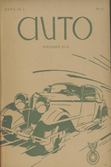 Auto : organ Automobilklubu Polski oraz klubów afiliowanych = organe officiel de l'Automobilklub Polski et des clubs affiliés. [R.10], 1931, nr 9