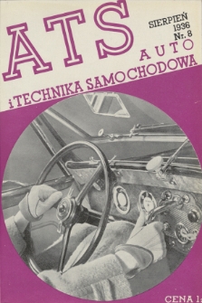 ATS Auto i Technika Samochodowa : organ Automobilklubu Polski oraz klubów afiliowanych = organe officiel de l'Automobilklub polski et des clubs affiliés. R.15, 1936, nr 8