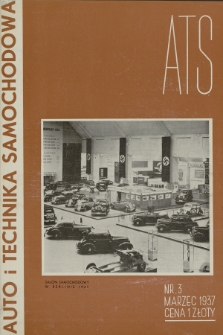 ATS Auto i Technika Samochodowa : organ Automobilklubu Polski oraz klubów afiliowanych = organe officiel de l'Automobilklub polski et des clubs affiliés. R.16, 1937, nr 3