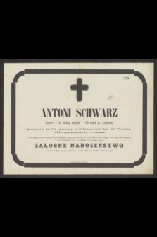 Antoni Schwarz Kupiec - b. Rajca miejski - Obywatel m. Krakowa, przeżywszy lat 75, [...] dnia 26 Września 1871 r. przeniósł się do wieczności