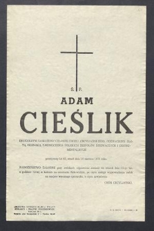 Ś. P. Adam Cieślik długoletni zasłużony członek Chóru Cecyliańskiego […] przeżywszy lat 62, zmarł dnia 10 czerwca 1971 roku […]
