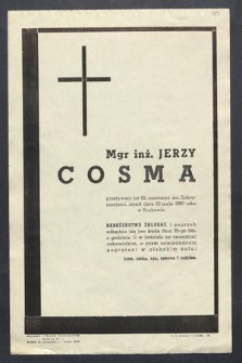 Mgr inż. Jerzy Cosma przeżywszy lat 82, opatrzony św. Sakramentami, zmarł dnia 22 maja 1960 roku w Krakowie […]
