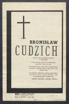 Ś. P. Bronisław Cudzich aktor teatrów dramatycznych w Krakowie przeżywszy lat 49, opatrzony św. Sakramentami, zmarł dnia 24 lipca 1974 roku […]