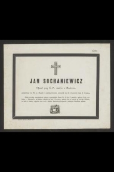 Jan Sochaniewicz oficiał przy c. k. rządzie w Krakowie [...] przeniósł się do wieczności dnia 4 grudnia [...]