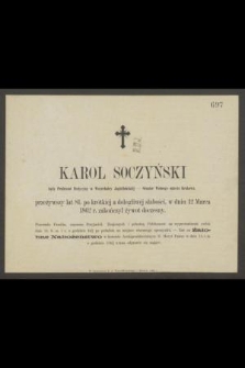 Karol Soczyński były professor medycyny w Wszechnicy Jagiellońskiej - senator Wolnego Miasta Krakowa [...] w dniu 12 marca 1862 r. zakończył żywot doczesny [...]