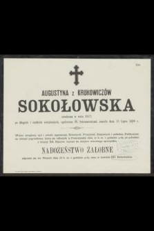 Augustyna z Krukowiczów Sokołowska urodzona w roku 1817 [...] zmarła dnia 15 lipca 1899 r. [...]