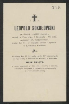 Ś. p. Leopold Sokołowski [...] zasnął w Panu dnia 3 listopada 1890 roku [...] w majątku swoim Czyżewie w Królestwie Polskiem [...]