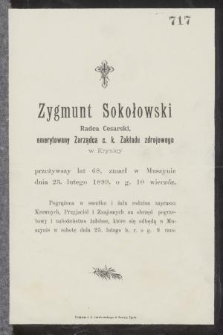 Zygmunt Sokołwski radca cesarski, emerytowany zarządca c. k. Zakładu zdrojowego w Krynicy [...] zmarł w Muszynie dnia 23. lutego 1899 [...]