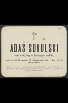 Adaś Sokulski uczeń 4-tej klasy w seminaryum męskiem [...] zasnął w Bogu dnia 10 czerwca 1878 r. [...]