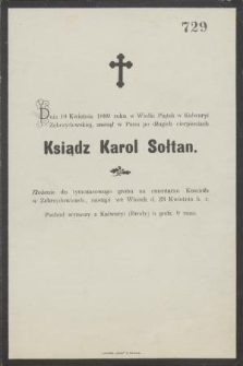 Dnia 19 kwietnia 1889 roku w Wielki Piątek w Kalwaryi Zebrzydowskiej, zasnął w Panu po długich cierpieniach ksiądz Karol Sołtan [...]