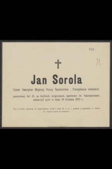 Jan Sorola członek Towarzystwa Wzajemnej Pomocy Rękodzielników i Przemysłowców Krakowskich [...] zakończył życie w dniu 29 grudnia 1879 r. [...]