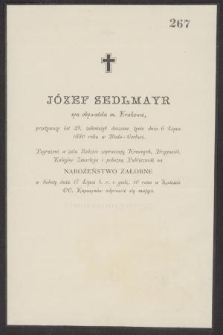 Józef Sedlmayr syn obywatela m. Krakowa, przeżywszy lat 29, zakończył doczesne życie dnia 6 Lipca 188 roku w Biało-Cerkwi