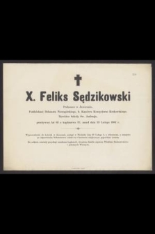 X. Feliks Sędzikowski Proboszcz w Jaworzniu, [...] przeżywszy lat 61 a w kapłaństwa 37, zmarł dnia 25 Lutego 1881 r.
