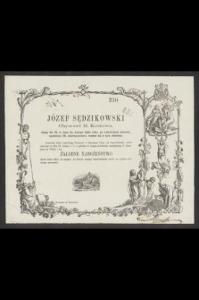 Józef Sędzikowski Obywatel M. Krakowa, licząc lat 77, w dniu 25. Lutego 1862. roku [...] rozstał się z tym światem