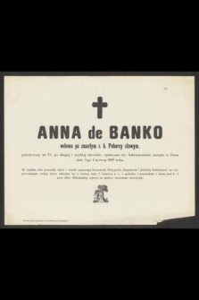 Anna de Banko wdowa po zmarłym c.k. Poborcy cłowym [...] zasnęła w Panu dnia 3-go Czerwca 1897 roku [...]