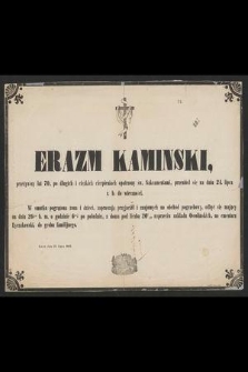 Erazm Kamiński, przeżywszy lat 70 [...] przeniósł się na dniu 24 lipca r. b. do wieczności [...]