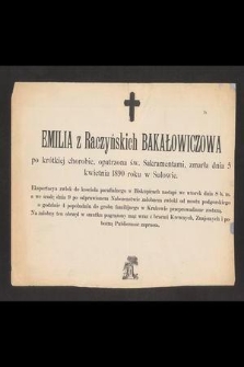 Emilia z Raczyńskich Bakałowiczowa [...] zmarła dnia 5 kwietnia 1890 roku w Sułwie [...]