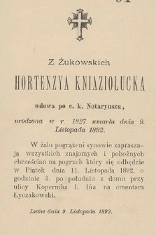 Z Żukowskich Hortenzya Kniaziołucka wdowa po c. k. Notyaryuszu, urodzona w r. 1827. zmarła dnia 9. Listopada 1892