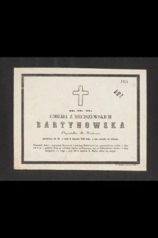 D.O.M. Emilija z Meciszewskich Bartynowska Obywatelka M. Krakowa [...] w dniu 11 Stycznia 1856 roku, z tym rozstała się światem [...]