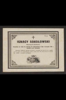 Ignacy Sokołowski obywatel m. Krakowa [...] w dniu 6 listopada 1851 r. przeniósł się do wieczności [...]