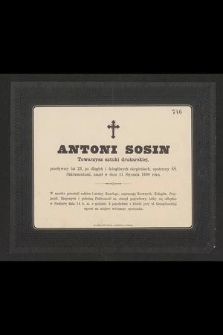 Antoni Sosin towarzysz sztuki drukarskiej [...] zmarł w dniu 11 stycznia 1900 roku [...]