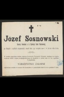 Józef Sosnowski starszy rewident c. k. Dyrekcyi Kolei Państwowej [...] zmarł dnia 2-go sierpnia 1900 r. [...]