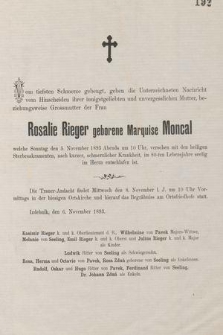 Rosalie Rieger geborene Marquise Moncal welche Sonntag den 5 November 1893 Abends um 10 Uhr […] im 80-ten Lebensjahre seelig im Herrn entschlafen ist […]