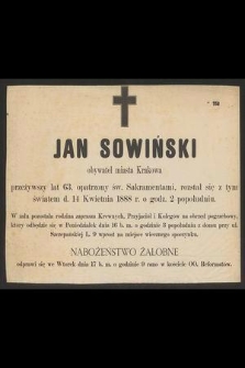 Jan Sowiński obywatel miasta Krakowa [...] rozstał się z tym światem d. 14 kwietnia 1888 r. [...]