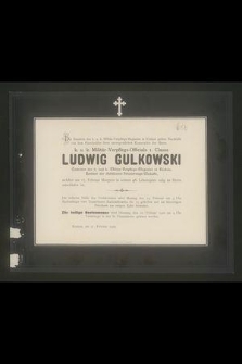 Die Beameten [...] geben Nachricht [...] Ludwig Gulkowski [...] welcher am 17. Februar [...] in seinem 46. Lebensjahre selig in Herrn entschlafen ist [...]