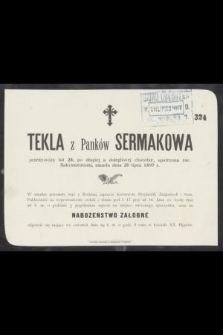 Tekla z Panków Sermakowa przeżywszy lat 28. [...], zmarła dnia 26 lipca 1897 r.