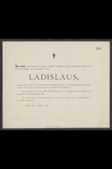 Ignaz Sendler, Ober-Expeditor der Kaiser Ferdinand Nordbahn, giebt die betrübende Nachricht von dem Hinscheiden seines vielgeliebten Sohnes Ladislaus, welcher am 9. October 1876 nach lagen und schmerzhaften Leiden, in seinem achtzehnten Lebensjahre [...]